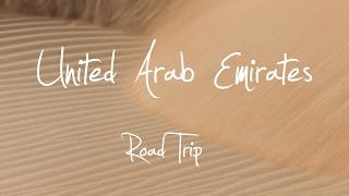 United Arab Emirates Road Trip