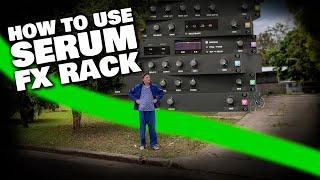 How To Use Serum's FX Rack | S01E13 Arcade Summer's Serum Rundown