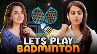 Lets Play Badminton  | Komal Meer aur Yashma Gill Match | Yashma Gill Vlog