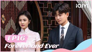  【FULL】一生一世 EP16 | Forever and Ever | iQIYI Romance