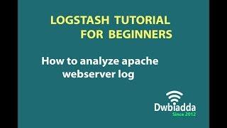 How to analyze apache webserver log with logstash | Logstash tutorial