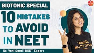 10 Mistakes to Avoid in NEET By Dr. Vani Sood | Vedantu Biotonic