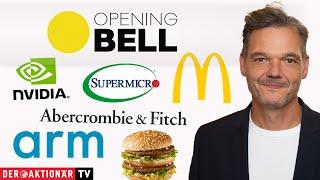 Opening Bell: Abercrombie & Fitch, McDonald's, Nvidia, AMD, ARM Holdings, Supermicro