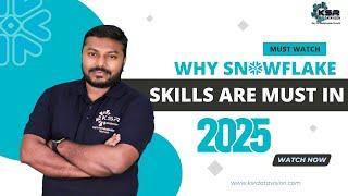 Why Snowflake Skills Are a MUST in 2025 