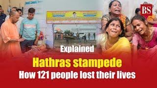 Explained | Hathras stampede: How 121 people lost their lives | Bhole baba satsang