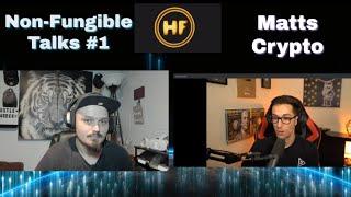 Non-Fungible Talks #1 w/ Matts Crypto & NFT Hud