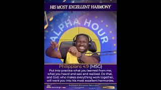 His Most Excellent Harmony || Alpha Hour Exhortation