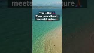 Haiti: A Natural Beauty Worth Visiting