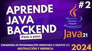 #2 – APRENDE JAVA BACKEND en 2024: Guía Paso a Paso (Java 21)  - Pilares de POO 1/2