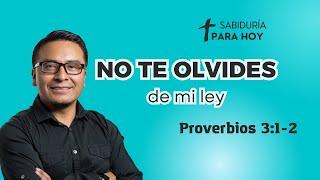 NO TE OLVIDES DE MI LEY PROVERBIOS 3:1-2 (010)