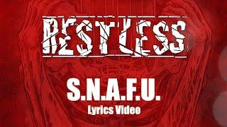 RESTLESS   -   S.N.A.F.U. (lyrics video)