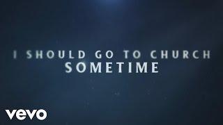 Tyler Farr - I Should Go to Church Sometime (Lyric Video)