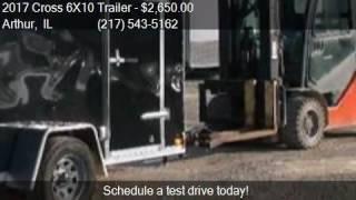 2017 Cross 6X10 Trailer Enclosed Cargo for sale in Arthur, I