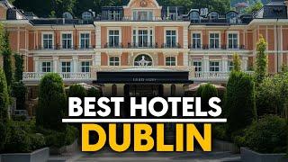 Best Hotels In Dublin, Ireland - Top 5 Picks For Any Budget