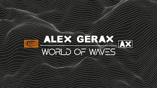 World Of Waves - Episode 003 - Alex Gerax