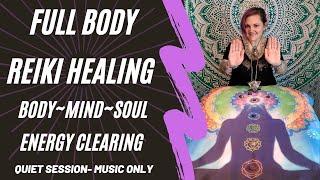 Full Body Reiki Session - Quiet - Distance Reiki Healing - Chakra Clearing - Body - Mind - Soul 