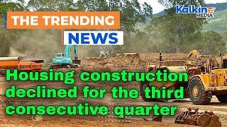 Housing construction declined for the third consecutive quarter