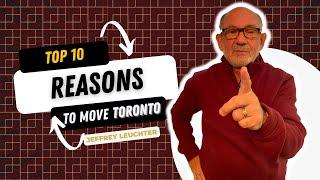 Toronto Living: 10 Reasons Why Ontario's Best With Jeffrey Leuchter