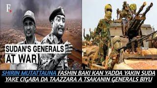 SHIRIN MUTATTAUNA FASHIN BAKI KAN YADDA YAKIN SUDA YAKE CIGABA DA TAAZZARA A TSAKANIN GENERALS BIYU