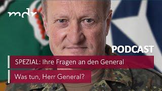 #52 Ihre Fragen an den General | Podcast Was tun, Herr General? | MDR