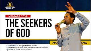 THE SEEKERS OF GOD || APOSTLE MICHAEL OROKPO