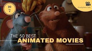 Top 50 Best Animated Movies | Part 4: 20-11