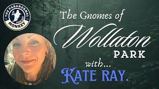 The Gnomes of Wollaton Park with Kate Ray