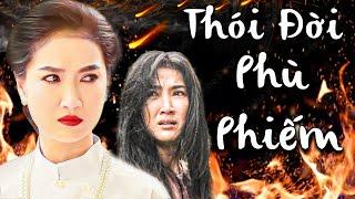 THÓI ĐỜI PHÙ PHIẾM | Phim Việt Nam 2023 | Phim Tâm Lý Tình Cảm Xã Hội Mới Hay Nhất 2023 | Quỳnh Lam