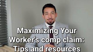 Maximizing Your Worker's comp claim: Tips and resources