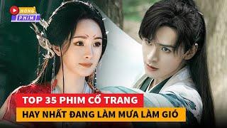 Tổng hợp 35 phim cổ trang Hoa Ngữ mới đáng xem nhất hiện nay|Hóng Phim