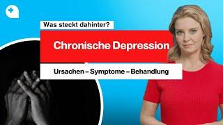 Chronische Depression: Welche Behandlungen helfen bei Dysthymie?