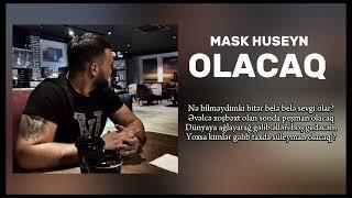 Mask Huseyn-Olacaq 2024 Qəmli Rep (Prody Alvin Abdulah )