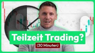 So starten Anfänger NEBENBERUFLICH ins Trading (TF Methode + Strategie)