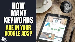 How Many Keywords Do You Want in Your Google Ads Campaign?