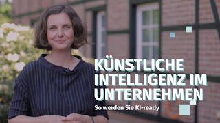 Künstliche Intelligenz im Unternehmen: So werden Sie KI-ready.