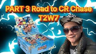 PART 3 T2W7  Road to CR Chase Naruto Kayou