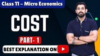 Microeconomics | Cost | Chapter 6 | Part 1