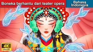 Boneka berhantu dari teater opera  Dongeng Bahasa Indonesia  WOA - Indonesian Fairy Tales