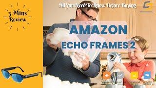 Amazon Echo Frames 2 Smart Glasses In-Depth Review: All You Should Know Before Buying in 2022