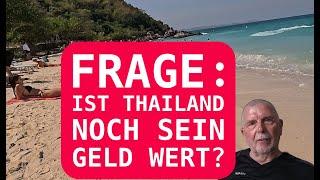 Ist Thailand noch sein Geld wert für Rentner und Auswanderer 2024 / 2025?