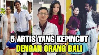 5 ARTIS YANG KEPINCUT DENGAN ORANG BALI | ARTIS BALI