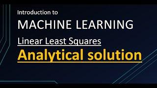 Analytical Solution to Least Squares - Basics of Machine Learning