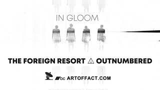 THE FOREIGN RESORT: In Gloom #Artoffact