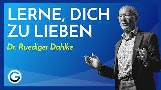 So macht Selbstliebe glücklich & gesund // Dr. Ruediger Dahlke