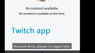 How to fix Network error please try again later in twitch app android mobile