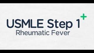 USMLE Step 1: Rheumatic Fever