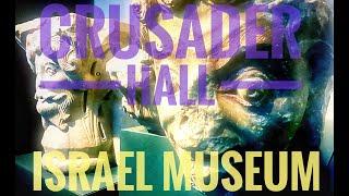 Kingdom of Jerusalem - Crusader Hall - Israel Museum - Virtual Tour