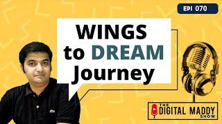 Wings to Dream Journey with Arista Sahay | The Digital Maddy Show with Digital Mitthyl