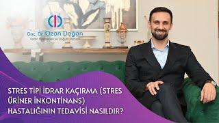 Stres Tipi İdrar Kaçırma (Stres Üriner İnkontinans) Hastalığının Tedavisi Nasıldır?