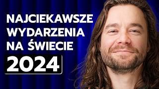 Najciekawsze wydarzenia na świecie w 2024. Maciej Okraszewski [Dział Zagraniczny] | Imponderabilia